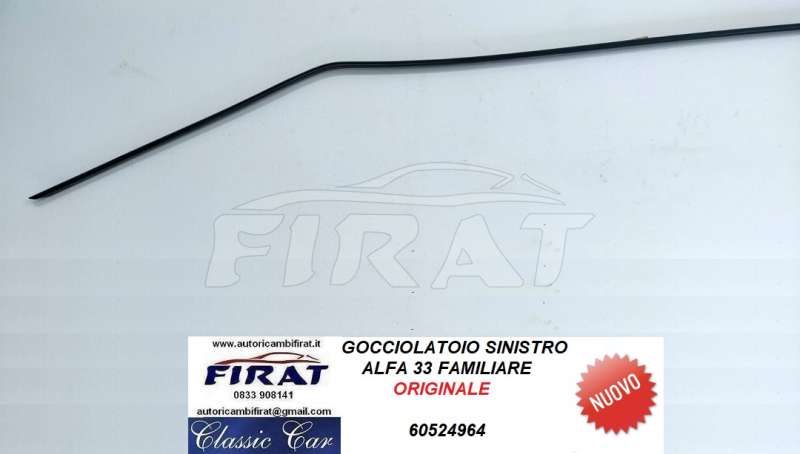 GOCCIOLATOIO TETTO ALFA 33 FAMILIARE SX (60524964) GOCCIOLATOIO TETTO ALFA 33 FAMILIARE SX (60524964)